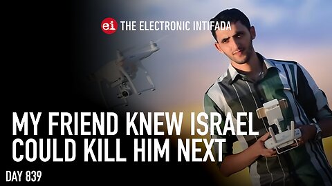 My friend knew Israel could kill him next, with Ahmed Al-Najjar