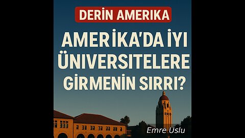 AMERİKA'DA İYİ ÜNİVERSİTELERE GİRMENİN SIRRI