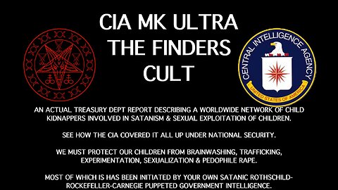 🔲🔺 CIA MK ULTRA: "THE FINDERS CULT" ▪️ BRAINWASHING, TRAFFICKING, RAPING CHILDREN NETWORK
			