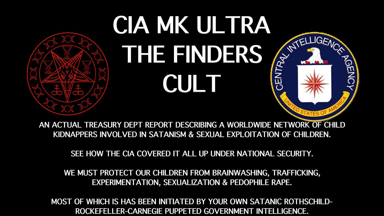 🔲🔺 CIA MK ULTRA: "THE FINDERS CULT" ▪️ BRAINWASHING, TRAFFICKING, RAPING CHILDREN NETWORK
