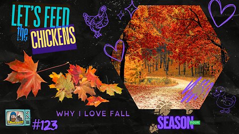 Why I love Fall | Let's Feed the Chickens | E123