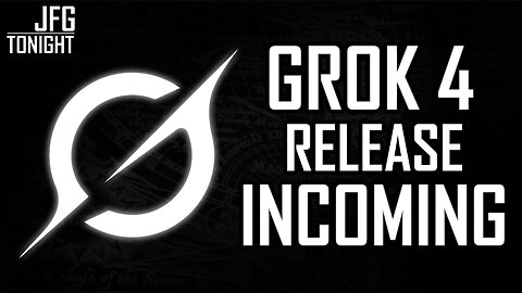 Grok 4 Release Incoming | JFGT #1318