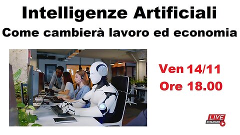 Intelligenze Artificiali - Come cambierà lavoro ed economia