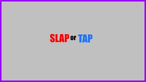 Slap or Tap With Faoplich Episode 1: