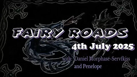 Fairy Roads 4th July 2025