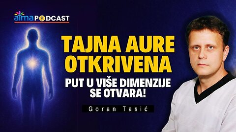 Ovo je ENERGETSKA REVOLUCIJA! Nova znanost o AURI i povezanosti s Bogom - Goran Tasić Podcast