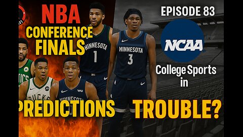 NBA Conference Finals Predictions & Are College Sports in Trouble? EPISODE 83