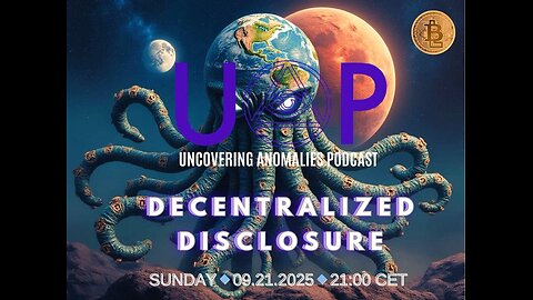 Episode 134 – Decentralizing Disclosure Part II | Uncovering Anomalies Podcast