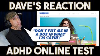 Dave's Reaction: Online ADHD Test