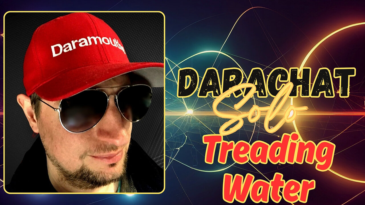 DaraChat Solo: Treading Water.