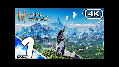 WHERE WINDS MEET Gameplay Walkthrough Part 1 (4K 60FPS PC) No Commentary