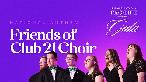 Friends of Club 21 Choir at the SBA Pro-Life America Gala 2025