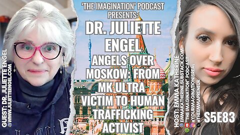 S5E83 | Dr. Juliette Engel - Angels Over Moskow: From MK ULTRA Victim to Human Trafficking Activist