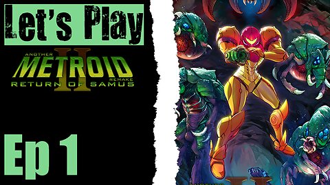 Let's Play AM2R Return Of Samus - 01 Hi Nintendo