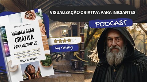 Podcast sobre o livro "Visualização Criativa para Iniciantes" de Tesla di Murbox