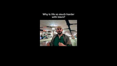 Why is life so much harder with Islam