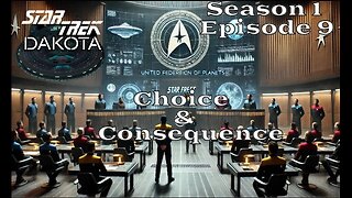 Star Trek: Dakota - S01E09 - Choice and Consequence