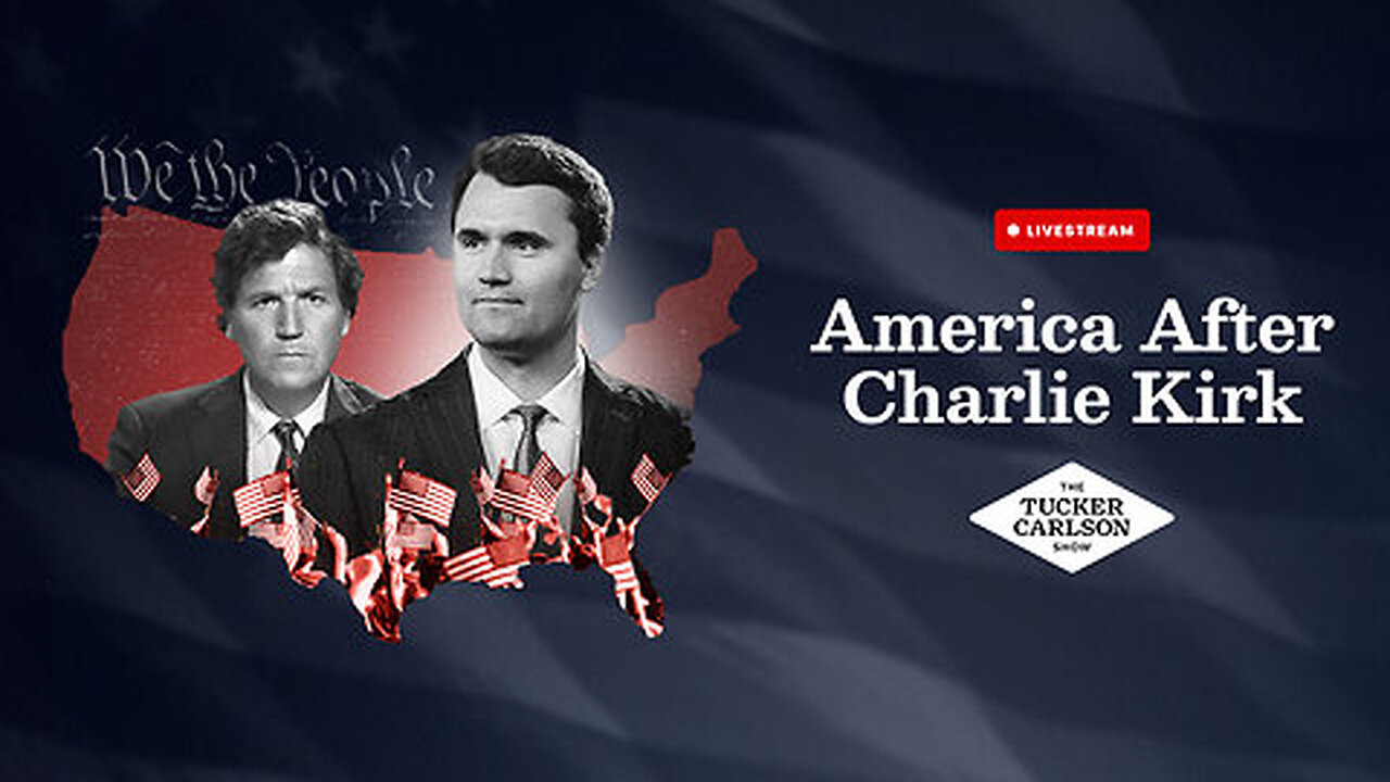 Tucker Carlson LIVE: America After Charlie Kirk