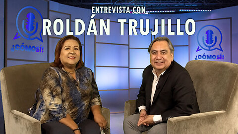 Entrevista con Roldán Trujillo | ¿Cómo Si! 🎙️