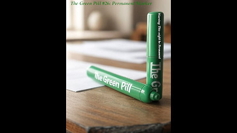 The Green Pill #26: Permanent Marker