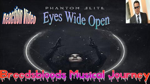 Phantom Elite - Eyes Wide Open - Breedsbloods Musical Journey