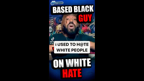 Based Black Guy On White Hate