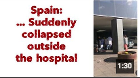 "Sudden Collapse Outside Hospital in Spain"