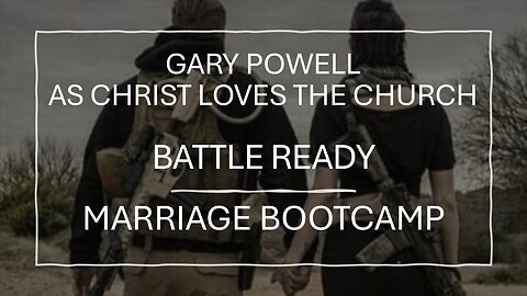 Battle Ready: As Christ Loves the Church by Gary Powell
