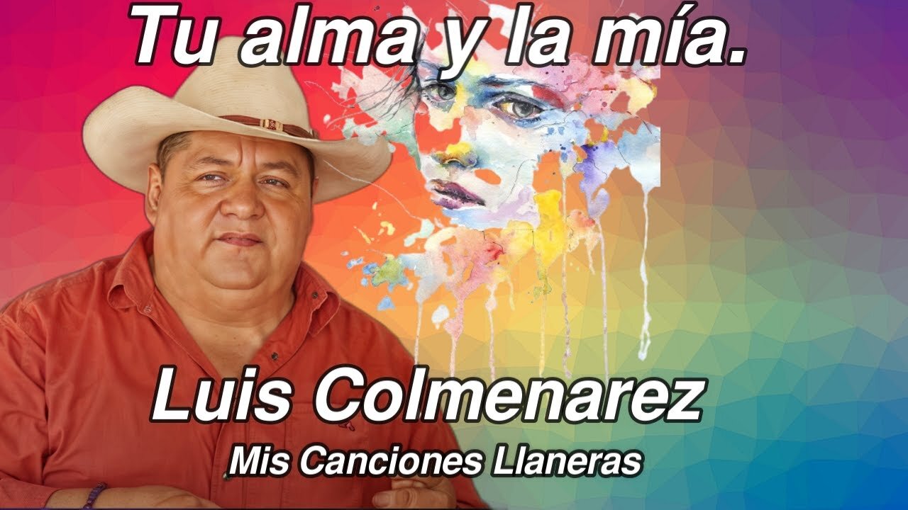 Tu Alma Y La Mia Luis Colmenarez