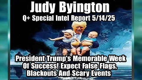 Judy Byington. Restored Republic ~ Situation Update 5/14/25 ~ SG Anon > Juan O Savin- Q+ White Hats
