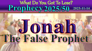 Jonah - The False Prophet; Prophecy