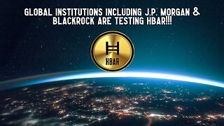 Global Institutions Including J.P. Morgan & BlackRock Are Testing HBAR!!!