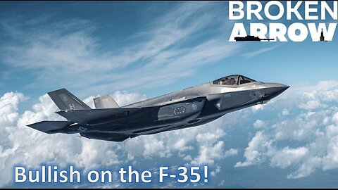 Bullish on the F-35 Strikes! l Broken Arrow (US Marine-Airborne)