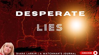 Prophetic Word: The Desperate Lies