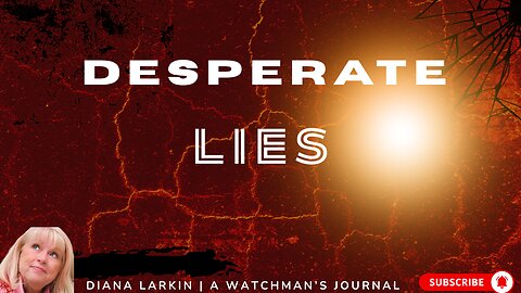 Prophetic Word: The Desperate Lies