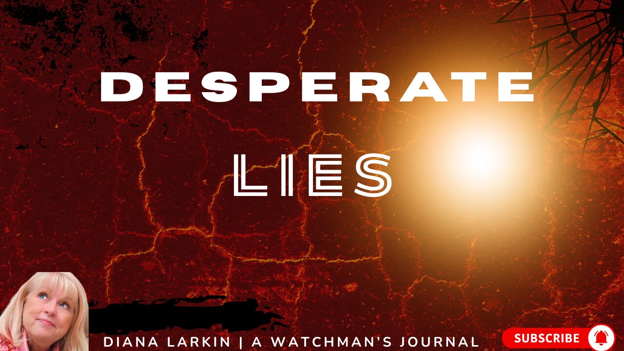 Prophetic Word: The Desperate Lies