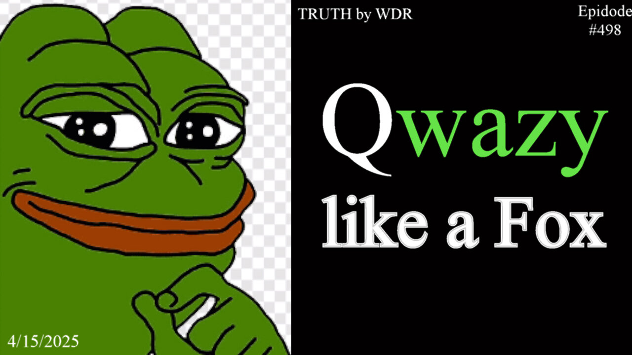 Qwazy like a Fox - TRUTH by WDR - Ep 498 Live show and replay