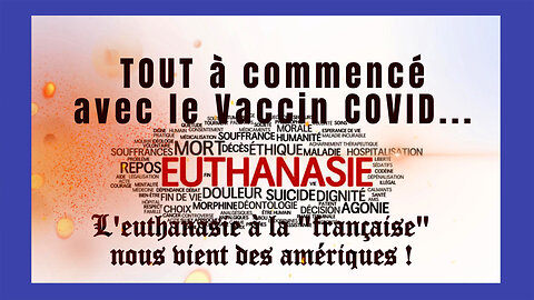 Vaccin COVID et Euthanasie contrôlée (Hd 720)
