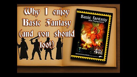 Why I enjoy Basic Fantasy (and you should too!)