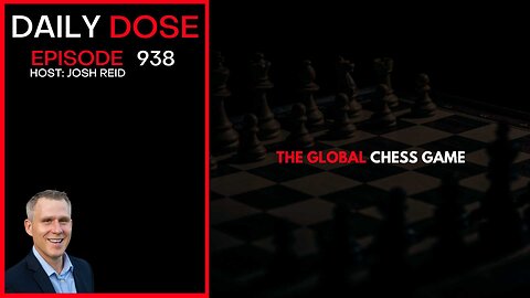 A Global Chess Game | Ep. 938 The Daily Dose