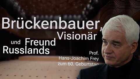 Brückenbauer, Visionär und Freund Russlands – Prof. Hans-Joachim Frey zum 60. Geburtstag