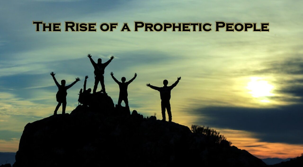 The Rise of a Prophetic People