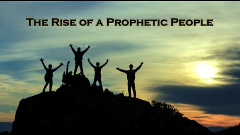 The Rise of a Prophetic People