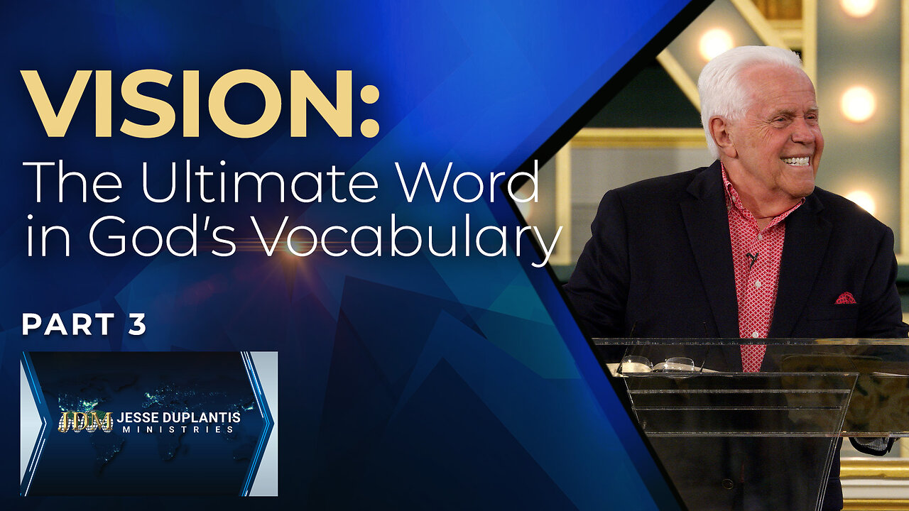 Vision: The Ultimate Word in God’s Vocabulary, Part 3