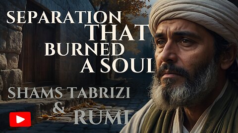 Separation of Shams and Rumi’s Sorrow | From Silence to the Eternal Masnavi