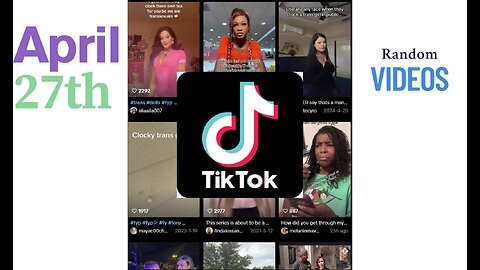 Laughing at Trans TikToks (April 27th)
