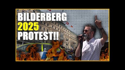 Bilderberg 2025 Day 2 Is Underway, Dan Dicks Speaks At A Big Bilderberg Protest!!