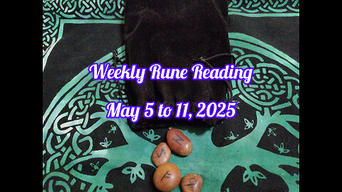 Weekly Rune Reading: May 5 to May 11, 2025
