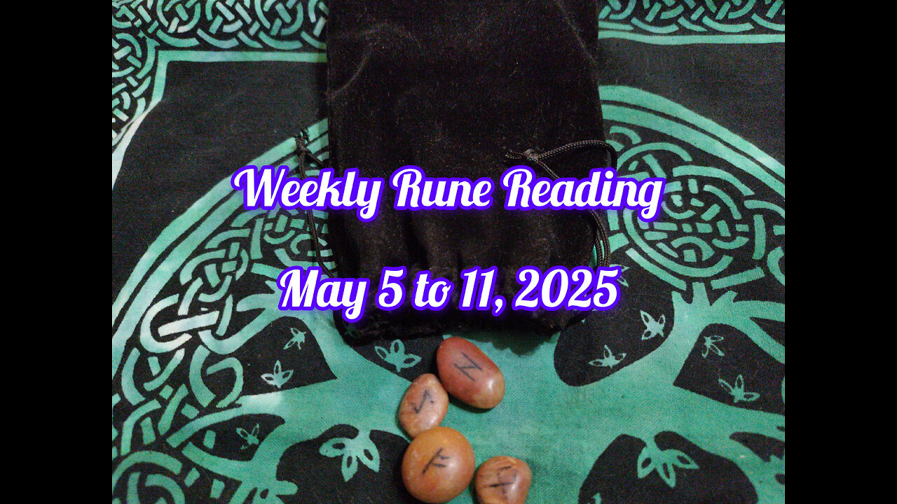 Weekly Rune Reading: May 5 to May 11, 2025