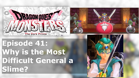 Episode 41: Why is the Most Difficult General a Slime?